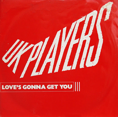 UK Players : Love's Gonna Get You (12")