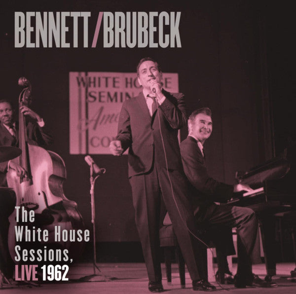 Tony Bennett / Dave Brubeck : The White House Sessions, Live 1962 (CD, Album)