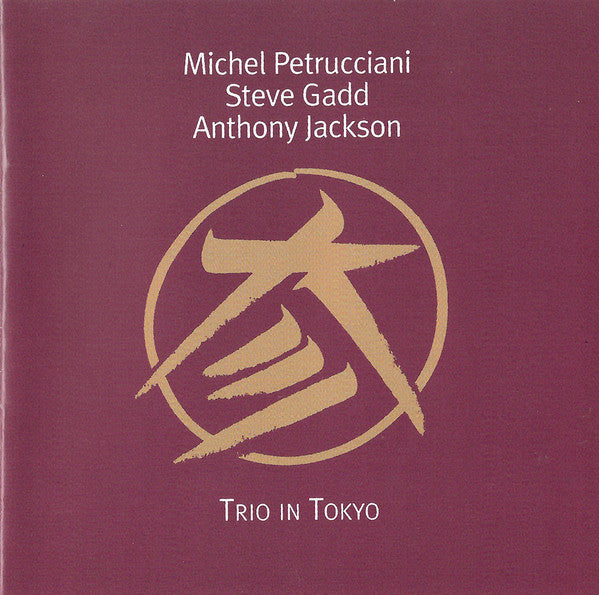 Michel Petrucciani / Steve Gadd / Anthony Jackson : Trio In Tokyo (CD, Album)