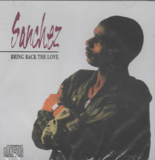 Sanchez : Bring Back The Love (CD, Album)