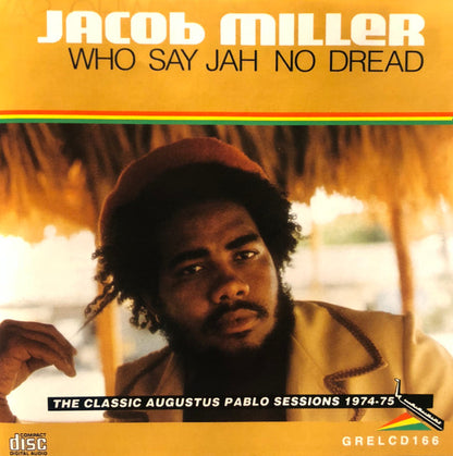 Jacob Miller : Who Say Jah No Dread (The Classic Augustus Pablo Sessions 1974-75)  (CD, Comp, RP)