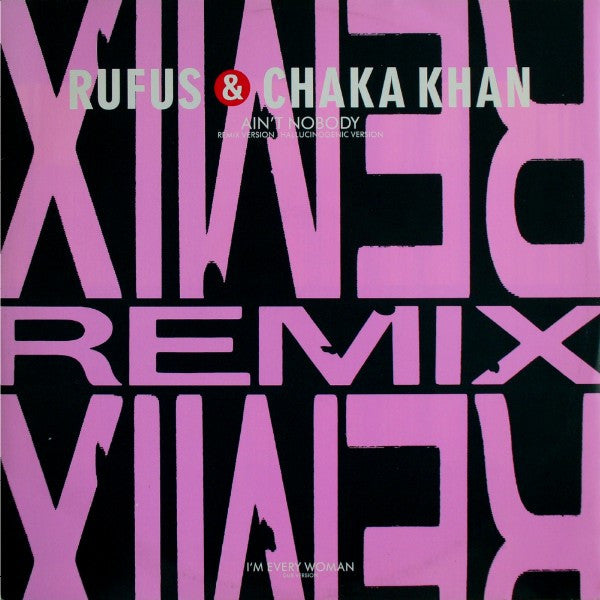 Rufus & Chaka Khan : Ain't Nobody (Remix Version) (12", P.R)