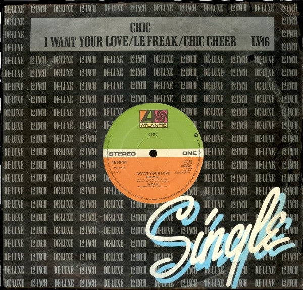 Chic : I Want Your Love / Le Freak / Chic Cheer (12", Single, CBS)