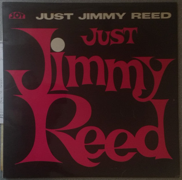 Jimmy Reed : Just Jimmy Reed (LP, Album, RE)