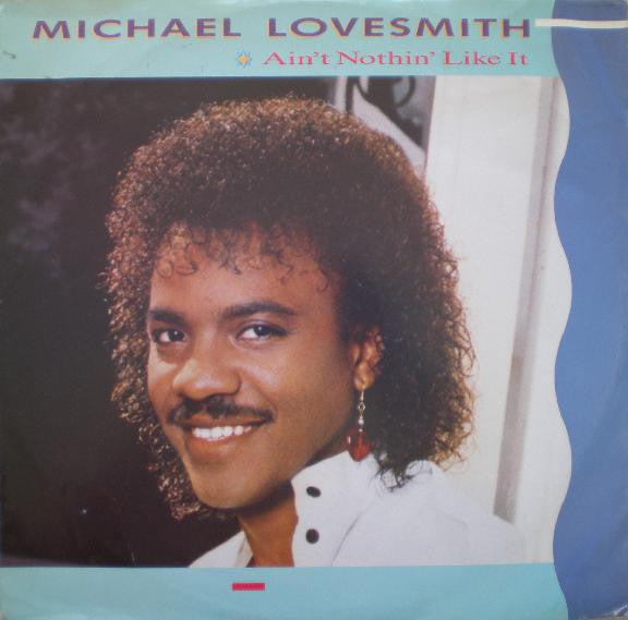 Michael Lovesmith : Ain't Nothin' Like It (12")