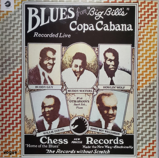 Muddy Waters, Buddy Guy, Howlin' Wolf, Willie Dixon, Sonny Boy Williamson (2) : Blues From "Big Bill's" Copa Cabana (LP, Album, RE)