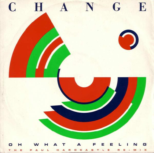 Change : Oh What A Feeling (12")