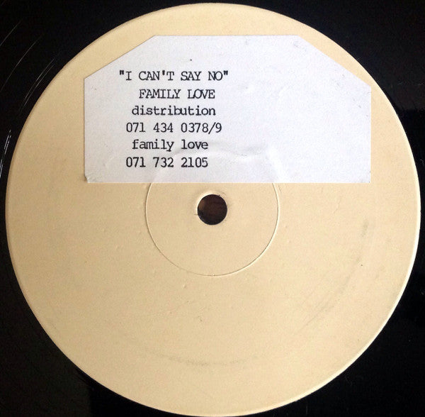 Family Love (3) : I Can't Say No (12", W/Lbl, Sti)