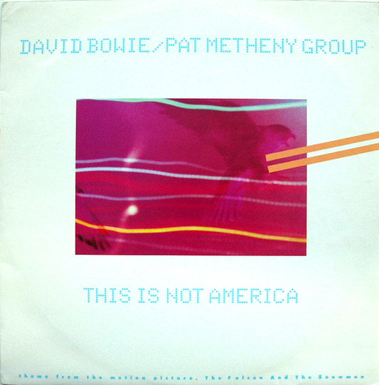 David Bowie / Pat Metheny Group : This Is Not America (Theme From The Original Motion Picture, The Falcon And The Snowman) (12", Single)