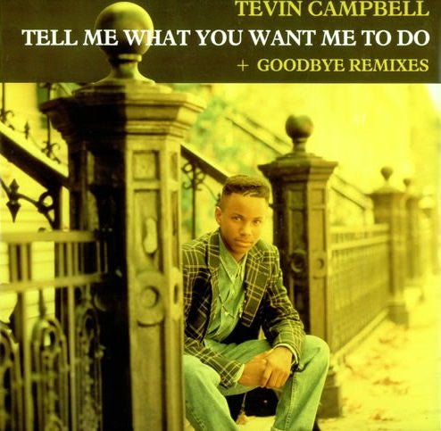 Tevin Campbell : Tell Me What You Want Me To Do / Goodbye (12")