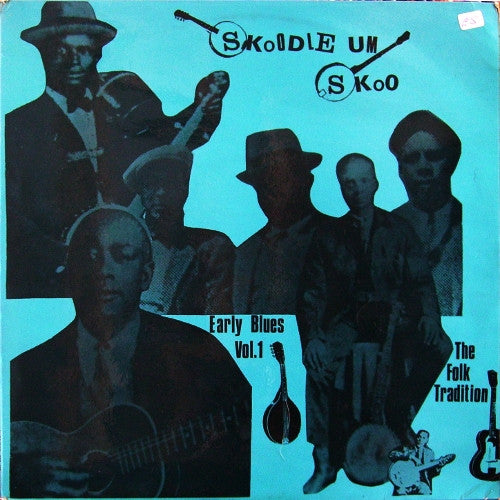 Various : Skoodle Um Skoo: Early Folk Blues Volume 1 (LP, Comp)