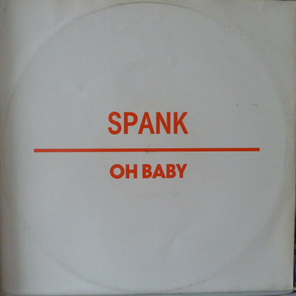 Spank (2) : Oh Baby (12")