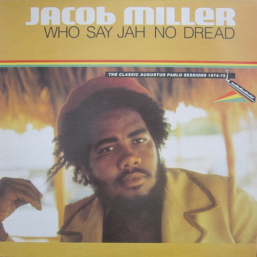 Jacob Miller : Who Say Jah No Dread (The Classic Augustus Pablo Sessions 1974-75)  (LP, Comp)