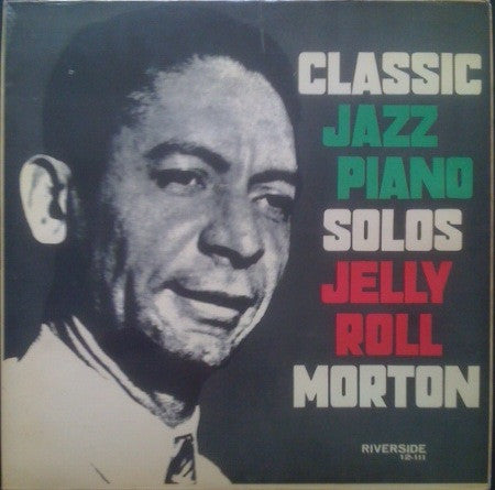 Jelly Roll Morton : Classic Piano Solos (LP, Comp, RE)