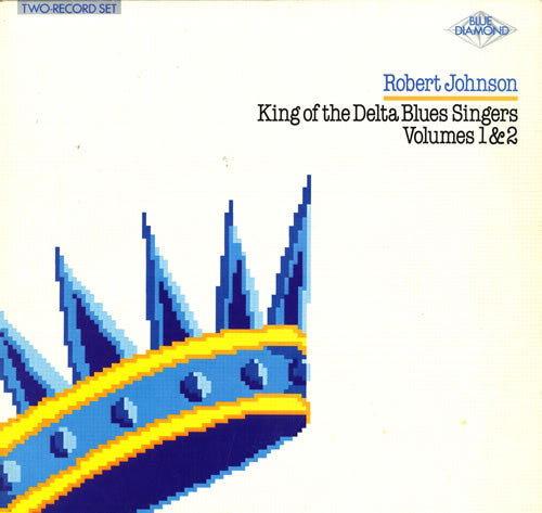 Robert Johnson : King Of The Delta Blues Singers Volumes 1 & 2 (2xLP, Comp, Mono)