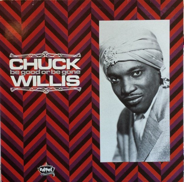 Chuck Willis : Be Good Or Be Gone (LP, Comp)