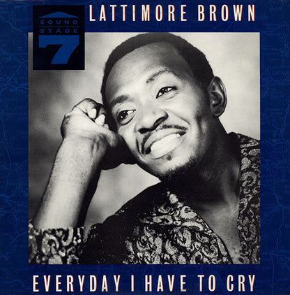 Lattimore Brown : Everyday I Have To Cry (LP, Comp)