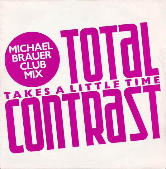 Total Contrast : Takes A Little Time (Michael Brauer Club Mix) (12")