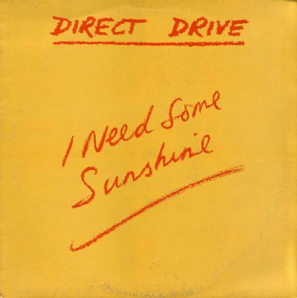 Direct Drive (3) : I Need Some Sunshine (12")