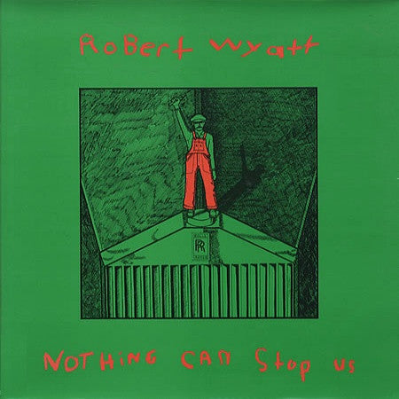 Robert Wyatt : Nothing Can Stop Us (LP, Comp)