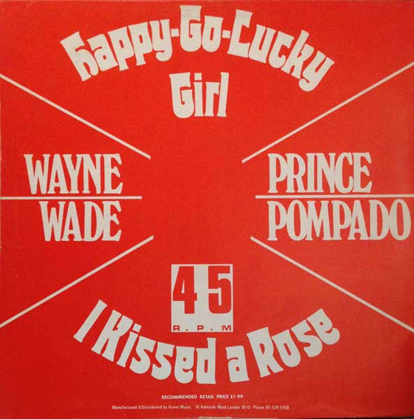 Wayne Wade / Prince Pompidou : Happy Go Lucky Girl / I Kissed A Rose (12")