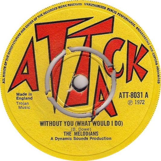 The Melodians / The Dynamites : Without You (What Would I Do) / Without You (What Would I Do) (Instrumental) (7")