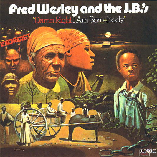 Fred Wesley & The JB's : Damn Right I Am Somebody (LP, Album, Son)