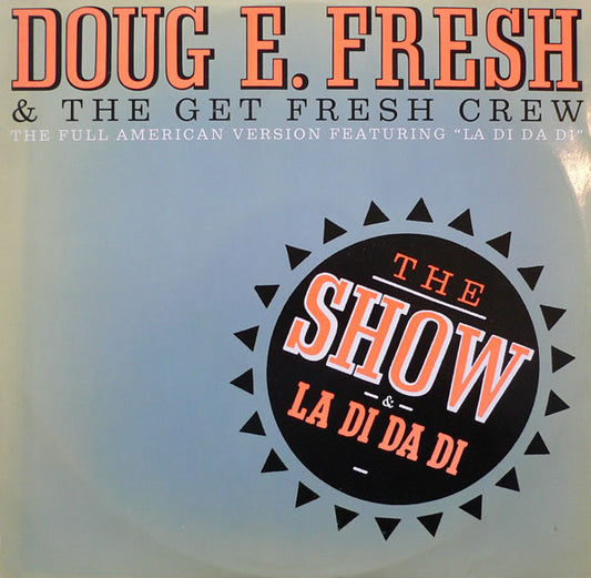 Doug E. Fresh And The Get Fresh Crew / Doug E. Fresh & M.C. Ricky D : The Show / La Di Da Di (12")