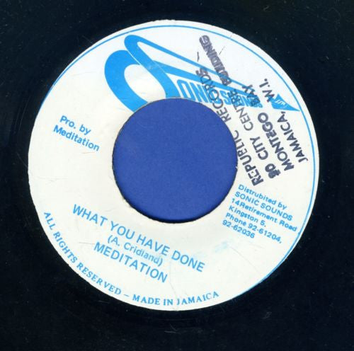 Meditation* : What You Have Done (7")