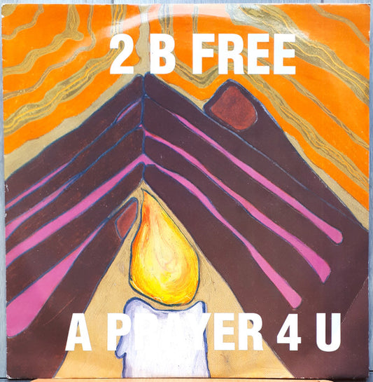 2 B Free (2) : A Prayer 4 U (12")