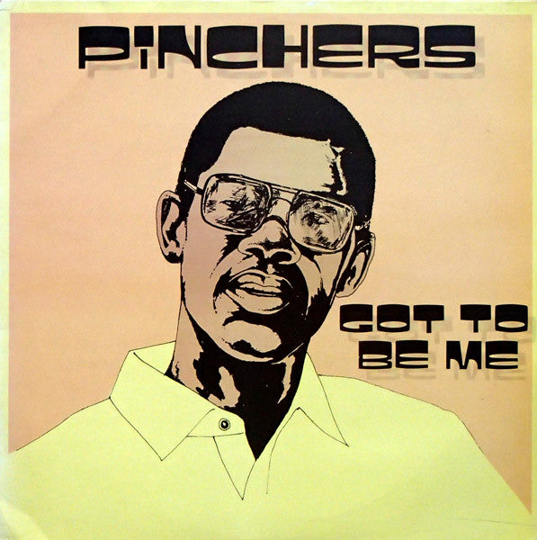 Pinchers : Got To Be Me (LP, Album)