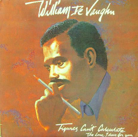 William DeVaughn : Figures Can't Calculate The Love I Have For You (LP, Album)